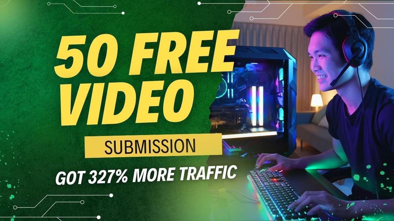 I Used These 50 Free Video Submission Sites—and Got 327% More Traffic in 2025