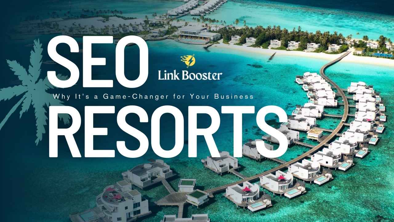 SEO for Resorts – Why It’s a Game-Changer for Your Business in 2025