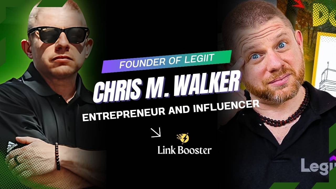 Why is Chris M. Walker (Founder of Legiit) the Best Entrepreneur and Influencer?