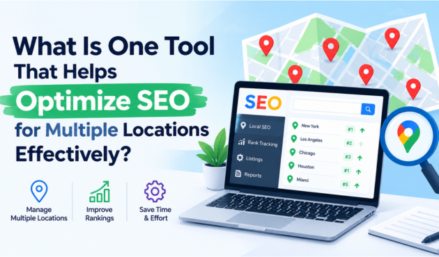 What Is One Tool That Helps Optimize SEO for Multiple Locations Effectively?