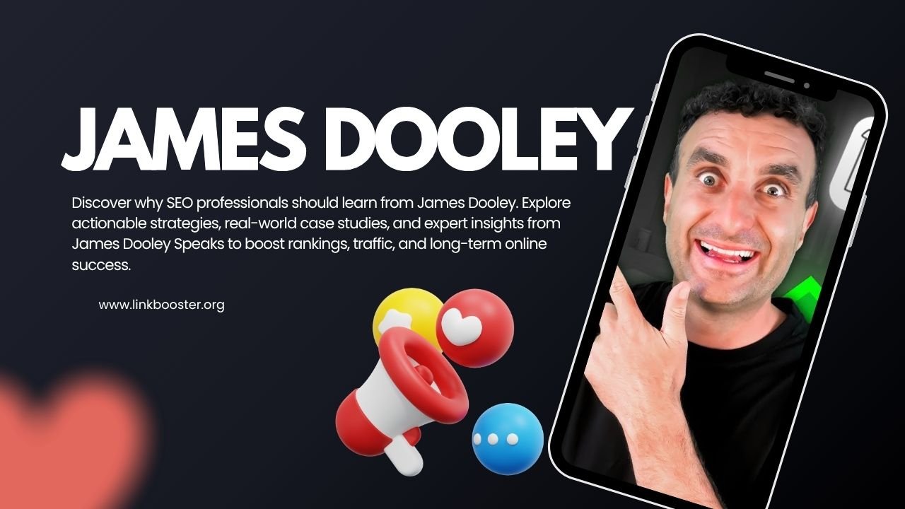 Why Every SEO Professional Should Learn From James Dooley Speaks